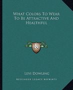 what colors to wear to be attractive and healthful (en Inglés)
