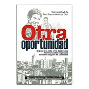 Otra Oportunidad. El Paso Civil de Jóvenes Desvinculados de Grupos Armados Ilegales en Colombia