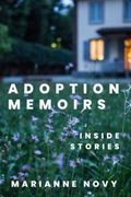 Adoption Memoirs: Inside Stories