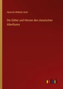 Die Götter und Heroen des Classischen Alterthums (en Alemán)
