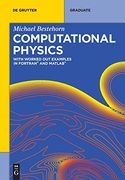 Computational Physics: With Worked out Examples in Fortran and Matlab (de Gruyter Textbook) (en Inglés)