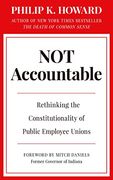 Not Accountable: Rethinking the Constitutionality of Public Employee Unions (en Inglés)