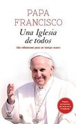 Una iglesia de todos: Mis reflexiones para un nuevo tiempo