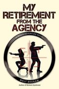 My Retirement from the Agency: A Wolfe Adventure Novel (en Inglés)