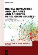 Digital Humanities and Libraries and Archives in Religious Studies: An Introduction (en Inglés)