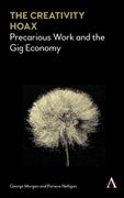 Creativity Hoax: Precarious Work in the gig Economy 
