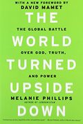 the world turned upside down,the global battle over god, truth, and power