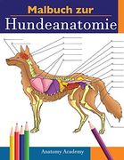 Malbuch zur Hundeanatomie: Unglaublich Detailliertes Arbeitsbuch Über Hundeanatomie in Farbe zum Selbsttest | Perfektes Geschenk für Tiermedizinstudenten, Hundefreunde und Erwachsene (en Alemán)