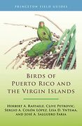 Birds of Puerto Rico and the Virgin Islands: Fully Revised and Updated Third Edition: 146 (Princeton Field Guides, 146) 
