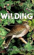 Picador Wilding: The Return Nature to a British Farm Hardcover (en Inglés)