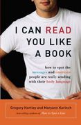 i can read you like a book,how to spot the messages and emotions people are really sending with their body language
