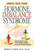 hormone imbalance syndrome: america ` s silent plague (en Inglés)
