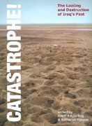 Catastrophe! the Looting and Destruction of Iraq's Past (en Inglés)
