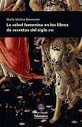 La Salud Femenina en los Libros de Secretos del Siglo xvi (in Spanish)