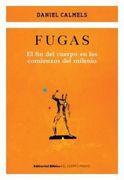 Fugas. El fin del Cuerpo en los Comienzos del Milenio (in Spanish)