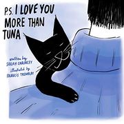 P. S. I Love you More Than Tuna 