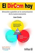 El DirCom hoy. Dirección y gestión en la comunicación de la nueva economía