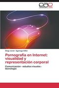 Pornografía en Internet: visualidad y representación corporal