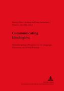 Communicating Ideologies: Multidisciplinary Perspectives on Language, Discourse, and Social Practice (Dask – Duisburger Arbeiten zur Sprach- und. Papers on Research in Language and Culture) (en Inglés)