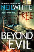Beyond Evil. By Neil White (en Inglés)