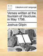 verses written at the fountain of vaucluse, in may 1798. (en Inglés)