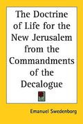 the doctrine of life for the new jerusalem from the commandments of the decalogue (en Inglés)