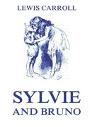 Sylvie and Bruno: Fully Illustrated Edition: Fully Illustrated Edition: