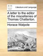 a letter to the editor of the miscellanies of thomas chatterton. (en Inglés)