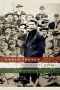Carlo Tresca: Portrait of a Rebel