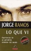 Lo que vi/ What I Saw: Experiencias de un periodista alrededor del mundo/ Journalist Experiences around the world (Mitos Bolsillo)