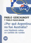 Por qué Argentina no fue Australia?  Una Hipótesis Sobre un Cambio de Rumbo