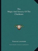 the magic and sorcery of the chaldeans (en Inglés)