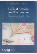 Real Armada en el Pacifico Sur, la. El Apostolado Naval del Callao 1746 - 1824