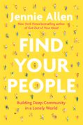 Find Your People: Building Deep Community in a Lonely World (en Inglés)