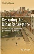 designing the urban renaissance: sustainable and competitive place making in england