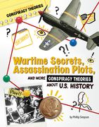 Wartime Secrets, Assassination Plots, and More Conspiracy Theories about U.S. History (en Inglés)