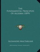 the fundamental principles of algebra (1899) (en Inglés)