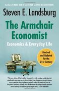 The Armchair Economist: Economics and Everyday Life (en Inglés)