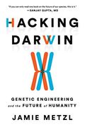 Hacking Darwin: Genetic Engineering and the Future of Humanity (en Inglés)