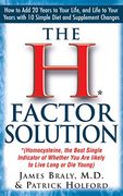 The h Factor Solution: Homocysteine, the Best Single Indicator of Whether you are Likely to Live Long or die Young