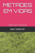 Metades Em Vidas: Arte Da Poesia (in Portuguese)