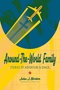 Around-The-World Family: Stories of Adventure & Grace (en Inglés)