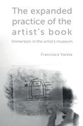 The expanded practice of the artist's book: Immersion in the artist's museum