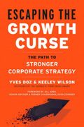 Escaping the Growth Curse: The Path to Stronger Corporate Strategy (en Inglés)