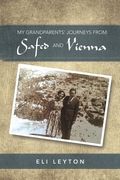 My Grandparents' Journeys from Safed and Vienna (en Inglés)