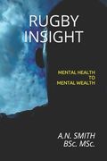 Rugby Insight: Mental Health to Mental Wealth (en Inglés)