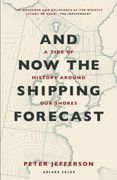 And Now the Shipping Forecast: A Tide of History Around Our Shores (en Inglés)