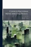 Codigo Nacional Mexicano del Duelo.