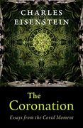 The Coronation: Essays From the Covid Moment (en Inglés)
