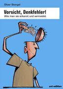 Vorsicht, Denkfehler!: Wie man sie erkennt und vermeidet